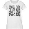 "WEIRD TIMES WEIRD FACES" by Vera Machou - Damen Premium Organic Shirt-3