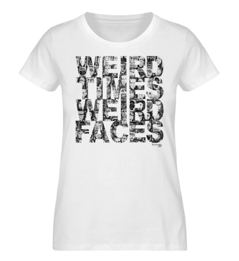 "WEIRD TIMES WEIRD FACES" by Vera Machou - Damen Premium Organic Shirt-3