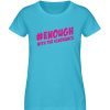 #enough - Damen Premium Organic Shirt-2462
