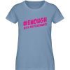 #enough - Damen Premium Organic Shirt-7082