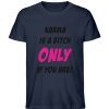 KARMA IS A BITCH ONLY IF YOU ARE - Herren Premium Organic Shirt-6959