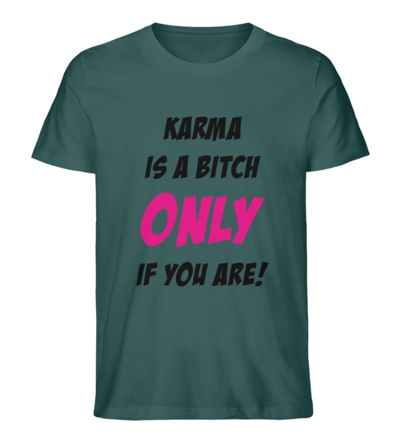 KARMA IS A BITCH ONLY IF YOU ARE - Herren Premium Organic Shirt-7032