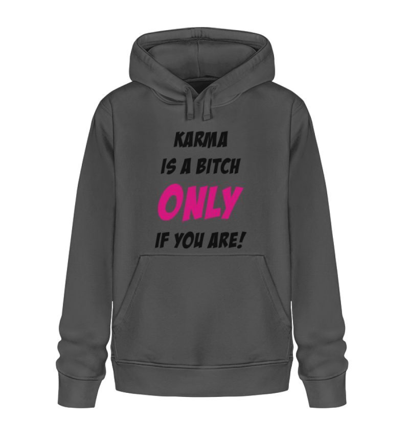 KARMA IS A BITCH ONLY IF YOU ARE - Unisex Organic Hoodie 2.0 ST/ST-6903
