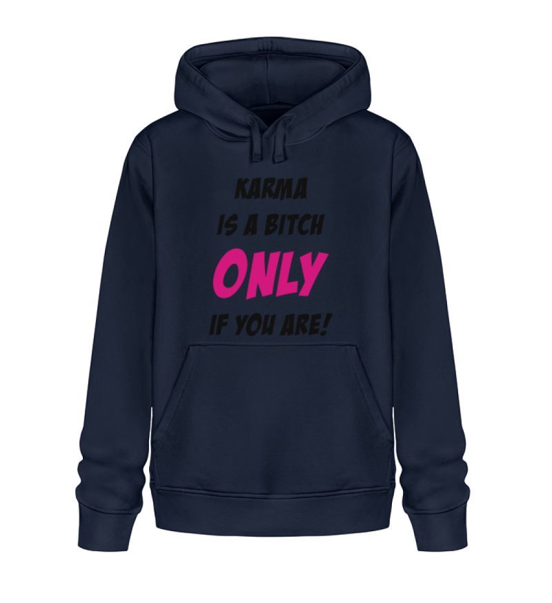 KARMA IS A BITCH ONLY IF YOU ARE - Unisex Organic Hoodie 2.0 ST/ST-6959