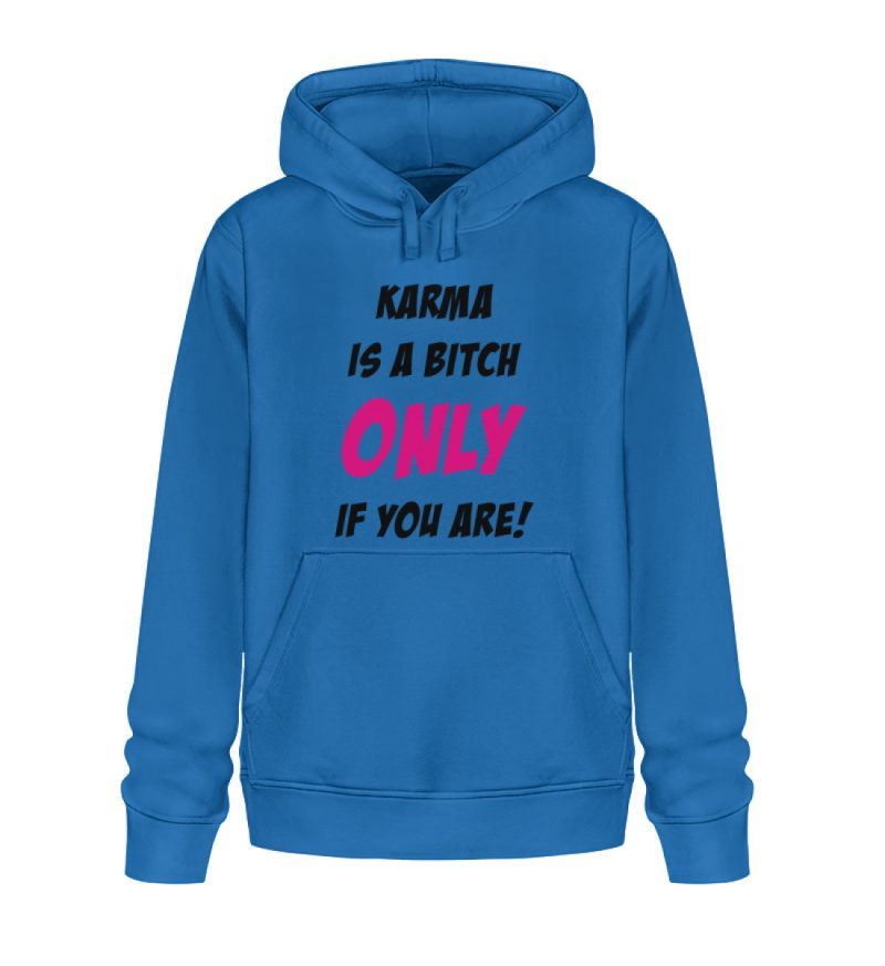 KARMA IS A BITCH ONLY IF YOU ARE - Unisex Organic Hoodie 2.0 ST/ST-6966
