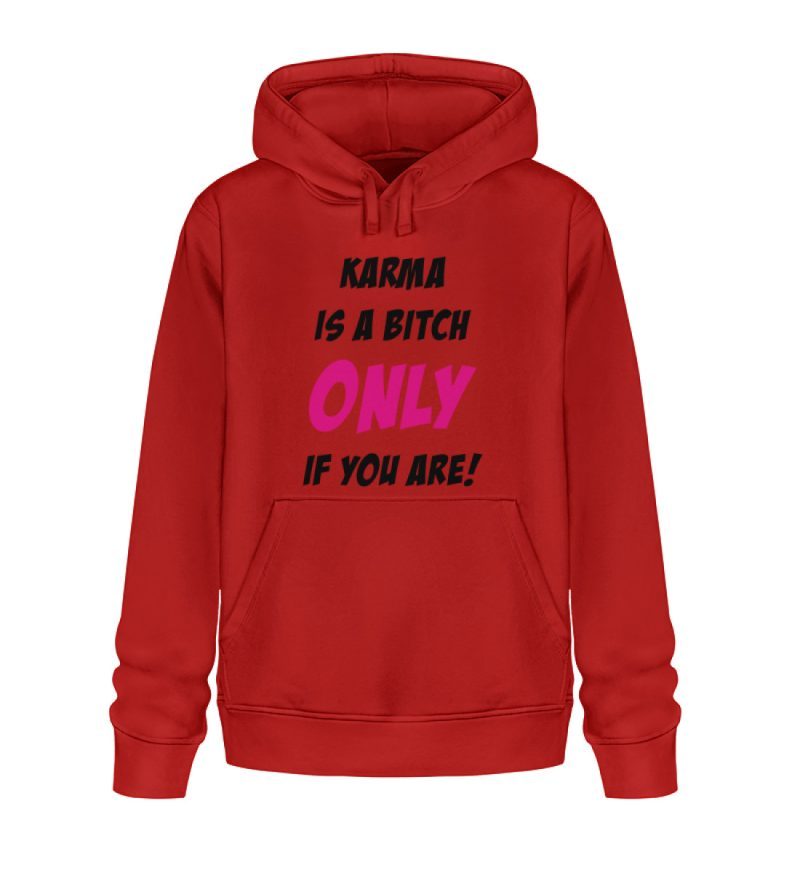 KARMA IS A BITCH ONLY IF YOU ARE - Unisex Organic Hoodie 2.0 ST/ST-4