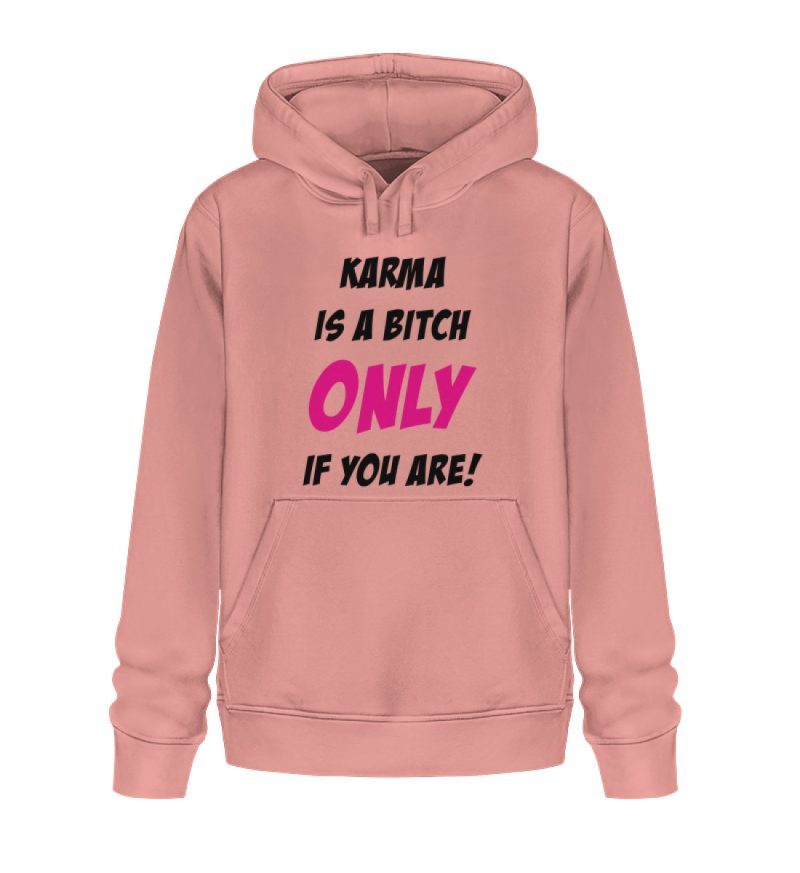 KARMA IS A BITCH ONLY IF YOU ARE - Unisex Organic Hoodie 2.0 ST/ST-7089