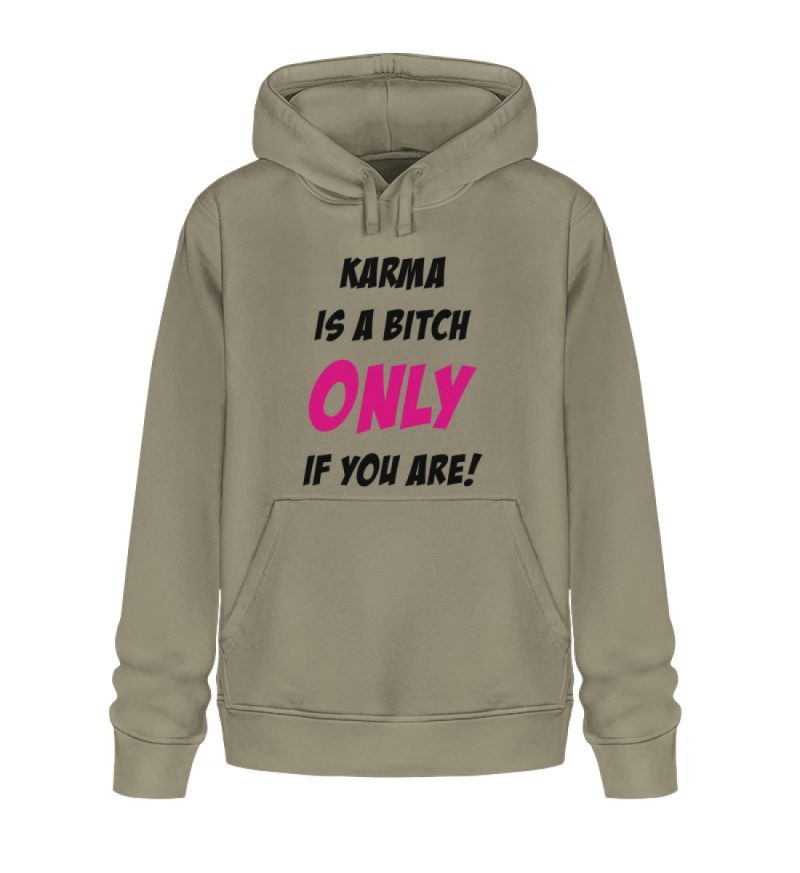 KARMA IS A BITCH ONLY IF YOU ARE - Unisex Organic Hoodie 2.0 ST/ST-651