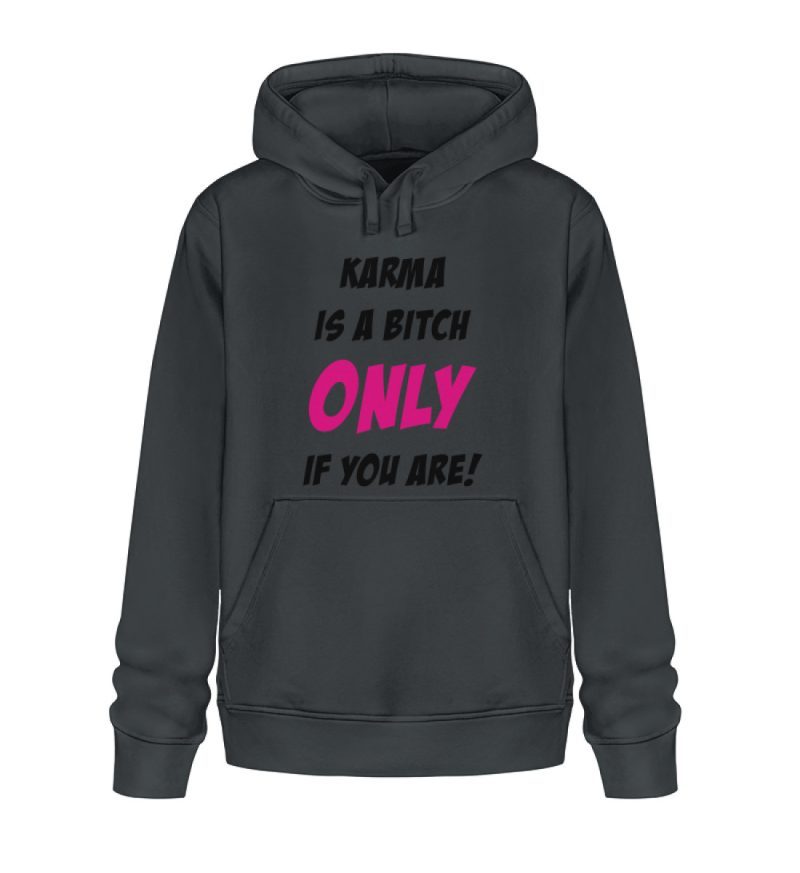 KARMA IS A BITCH ONLY IF YOU ARE - Unisex Organic Hoodie 2.0 ST/ST-7068