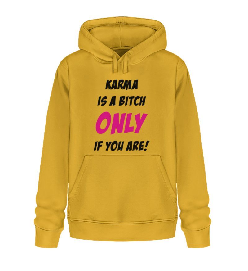 KARMA IS A BITCH ONLY IF YOU ARE - Unisex Organic Hoodie 2.0 ST/ST-7096