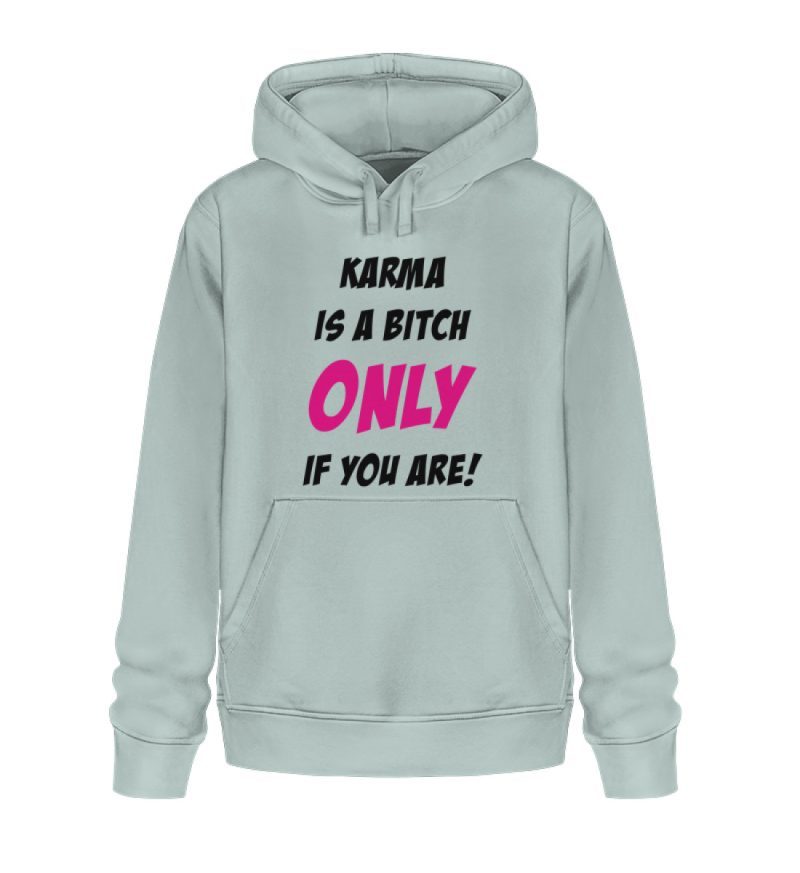 KARMA IS A BITCH ONLY IF YOU ARE - Unisex Organic Hoodie 2.0 ST/ST-7033