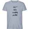 don´t believe everything you think - Herren Premium Organic Shirt-7086
