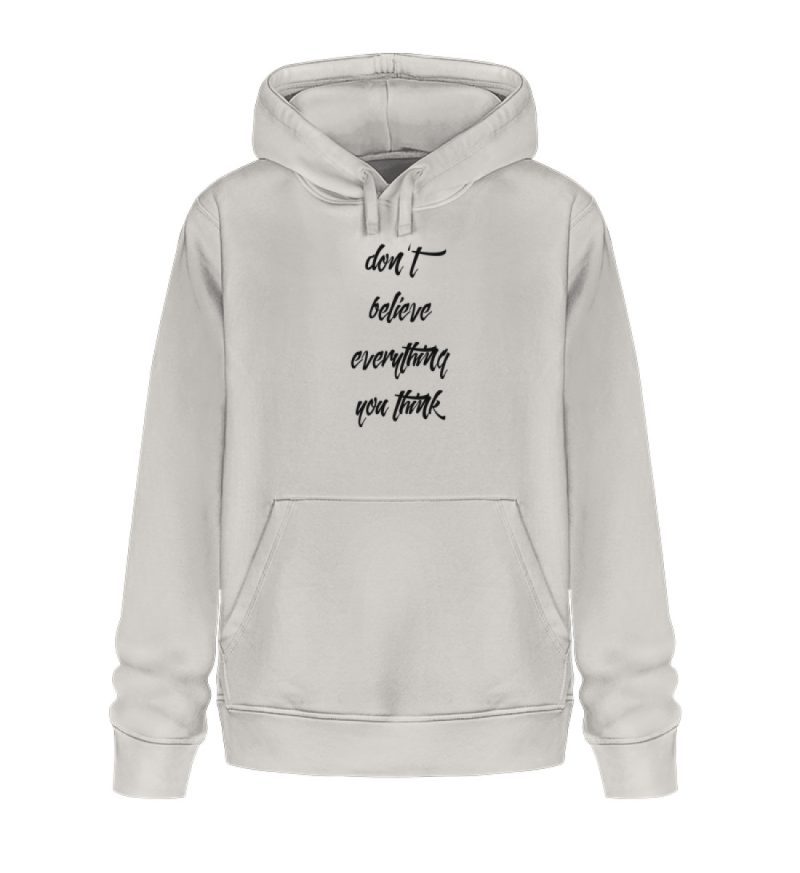 don´t believe everything you think - Unisex Organic Hoodie 2.0 ST/ST-6865