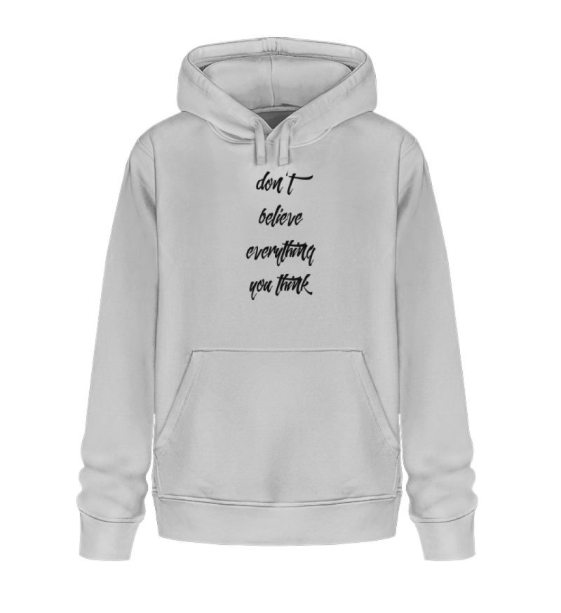don´t believe everything you think - Unisex Organic Hoodie 2.0 ST/ST-6961