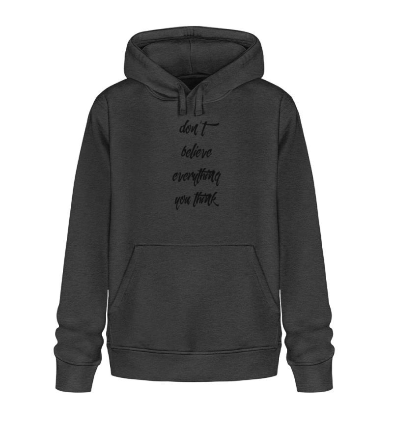don´t believe everything you think - Unisex Organic Hoodie 2.0 ST/ST-6881