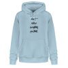 don´t believe everything you think - Unisex Organic Hoodie 2.0 ST/ST-6967